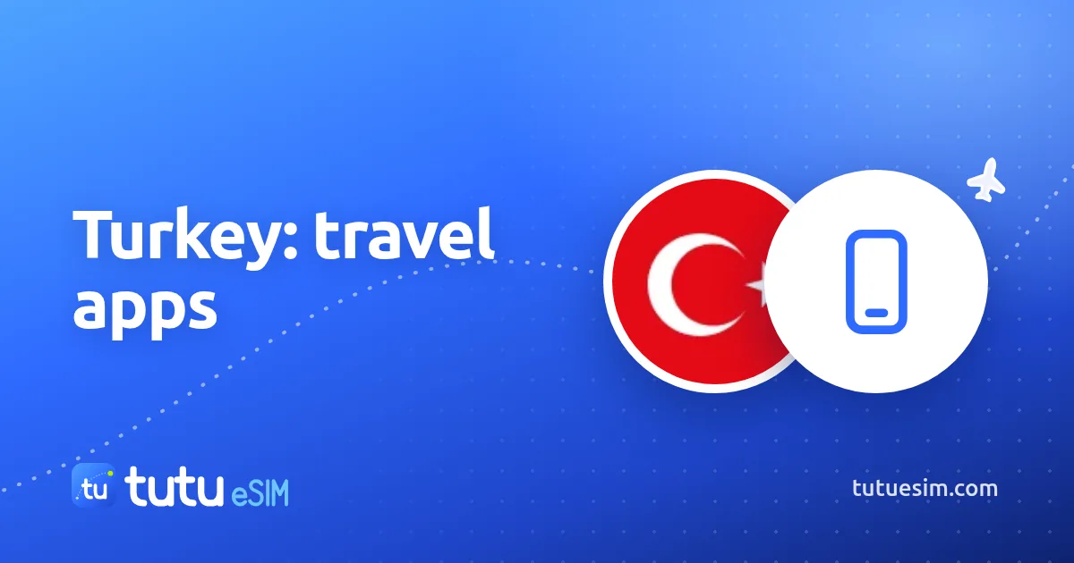 Apps for travelling in Turkey: taxis, transport, maps and translation